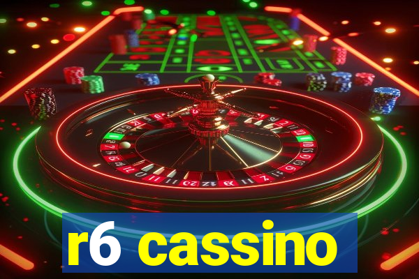 r6 cassino